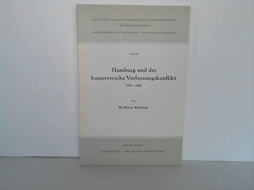 Hannover - Rhrbein, Waldemar - Hamburg und der hannoversche Verfassungskonflikt 1837 - 1840
