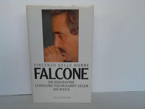 Donne, Vincenzo Delle - Falcone. Die Biographie. Leben und Tod im Kampf gegen die Mafia