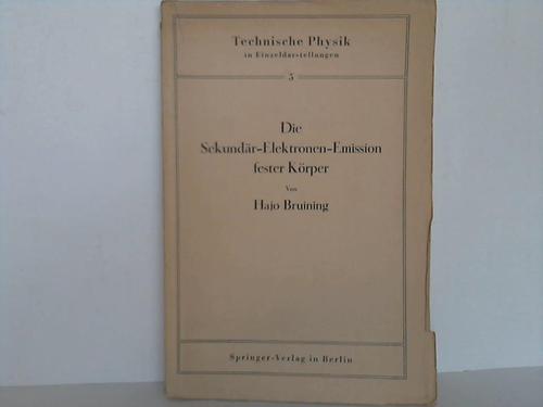 Bruining, Hajo - Die Sekundr-Elektronen-Emission fester Krper