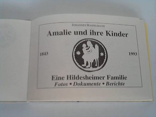 Hildesheim - Haspelmath, Johannes - Amalie und ihre Kinder. 1843 - 1993. Eine Hildesheimer Familie. Fotos, Dokumente, Berichte