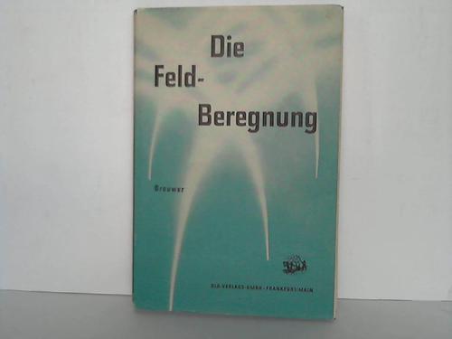 Brouwer, Walther - Die Feldberegnung