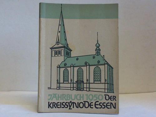 Kreissynode der evangellischen Gemeinden Essens (Hrsg.) - Jahrbuch 1950 der Kreissynode Essen