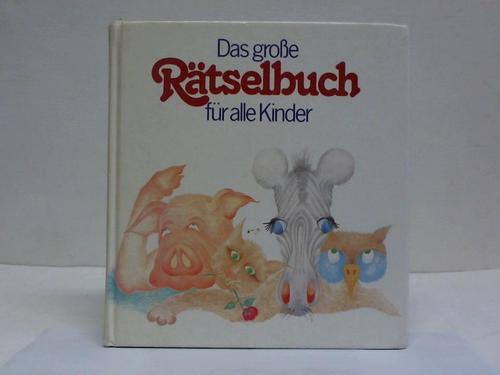 Buttig, Felicitas - Das groe Rtselbuch fr alle Kinder