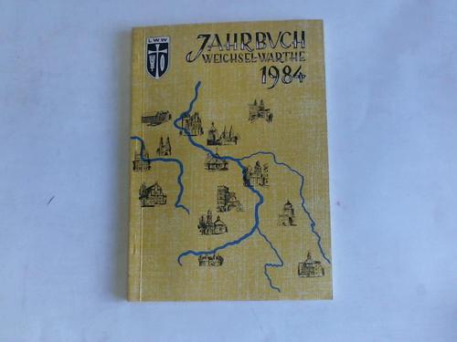 Landsmannschaft Weichsel-Warthe (Hrsg.) - Jahrbuch Weichsel Warthe 1984. 30. Jahrgang