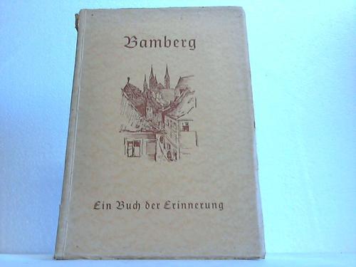 Bamberg - Stdtisches Verkehrsamt / Hamburg (Hg.) - Bamberg. Ein Buch der Erinnerung