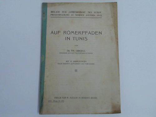 Grigull, Th. - Auf Rmerpfaden in Tunis