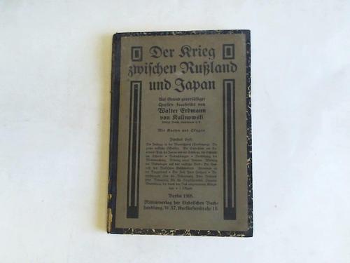 Erdmann von Kalinowski, Walter von - Der Krieg zwischen Ruland und Japan, 5. Heft. Auf Grund zuverlssiger Quellen bearbeitet