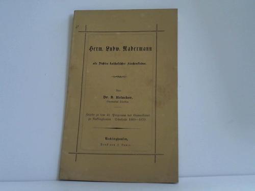Hlscher, B. - Herm. Ludw. Radermann als Dichter katholischer Kirchenlieder