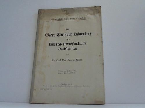 Magin, Ernst Paul Heinrich - ber Georg Christoph Lichtenberg und seine noch unverffentlichten Handschriften
