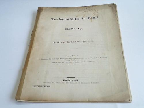 Hamburg: Realschule in St. Pauli - Bericht ber das Schuljahr 1903-1904