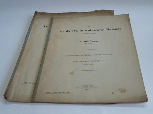 Varges, Willi - Lauf der Elbe im norddeutschen Flachlande. Teil 1 und 2. 2 Hefte