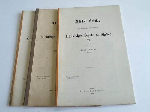 Seitz, Dr. Prof. - Aktenstcke zur Geschichte der frheren lateinischen Schule zu Itzehoe. 3 (von7) Heften