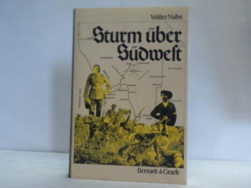 Nuhn, Walter - Sturm ber Sdwest. Der Hereroaufstand von 1904 - Ein dsteres Kapitel der deutschen kolonialen Vergangenheit Namibias