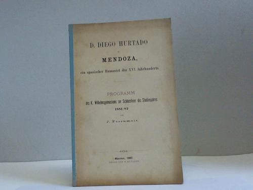 Fesenmair, J - D. Diego Hurtado de Mendoza. Ein spanischer Humanist des XVI. Jahrhunderts