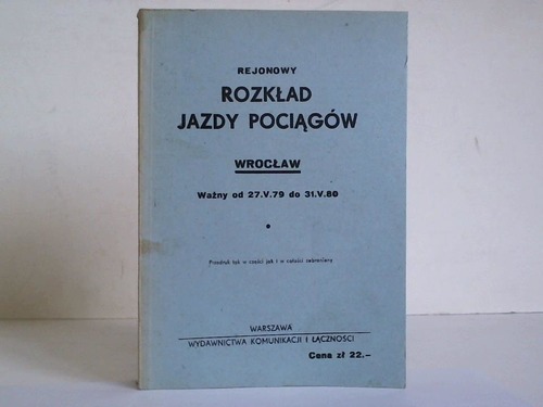 (Kursbuch Polen) - Rejonowy Rozklad Jazdy Pociagow. Wroclam. Wazny od 27.V.79 do 31.V.80