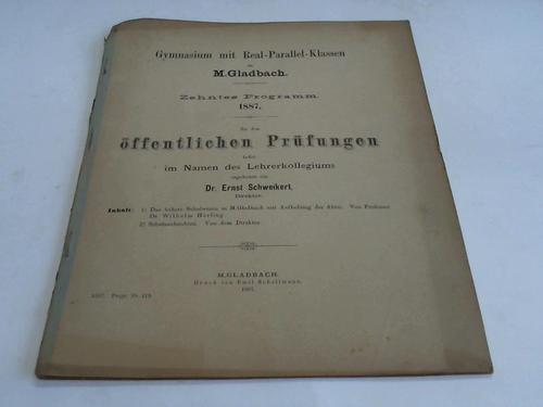 Schweikert, Ernst - Gymnasium mit Real-Parallel-Klasse zu M.Gladbach. Zehntes Programm 1887. Zu den ffentlichen Prfungen
