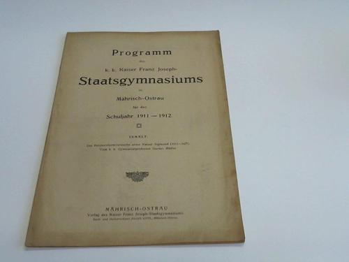 Mhrisch Ostrau, k. k. Kaiser Franz Joseph Staatsgymnasium - Programm fr das Schuljahr 1911-1912