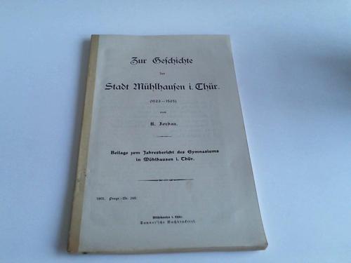 Jordan, R. - Zur Geschichte der Stadt Mhlhausen i. Thr. 1523-1525