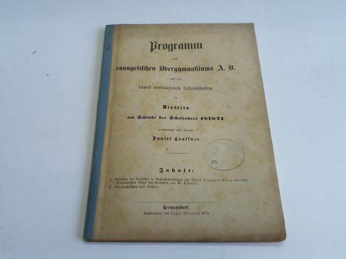 Esallner, Daniel - Programm des evangelischen Obergymnasiums A. B. und der damit verbundenen Lehranstalten in Bistritz am Schlue des Schuljahres 1870/71
