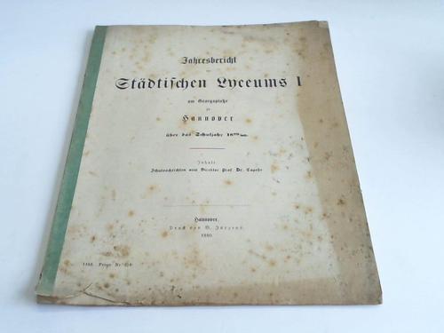 Capelle, Dr. - Jahresbericht des Stdischen Lyceums I am Georgsplatz zu Hannover ber das Schuljahr 1879/80