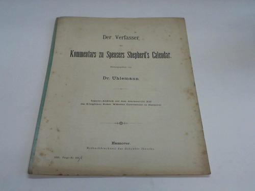 Uhlemann, Dr. - Der Verfasser des Kommentars zu Spensers Shepherds Calendar