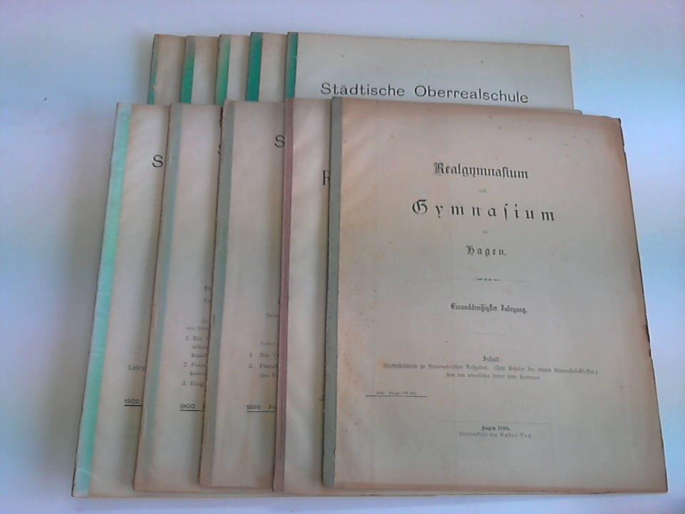 Berichte über die Oberrealschule, Realgymnasium,Gymnasium und Realschule zu Hagen i. W. von 1890-1909. 10 Hefte