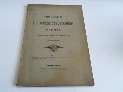 Seyss, Emil - Programm des k. k. deutschen Staats Gymnasium in Olmtz. Verffentlicht am Schlusse des Schuljahres 1898