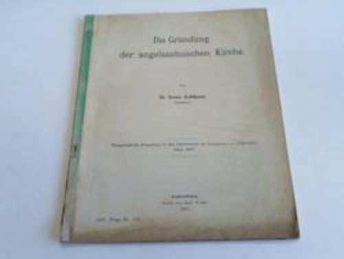 Holtheuer, Bruno - Die Grndung der angelschsischen Kirche