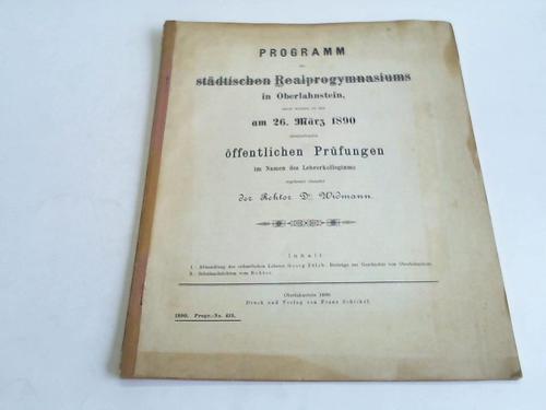 Widmann, Dr. - Programm des stdtischen Realprogymnasiums in Oberlahnstein, durch welches zu den am 26. Mrz 1890 abzuhaltenden ffentlichen Prfungen ergebenst eingeladen wird