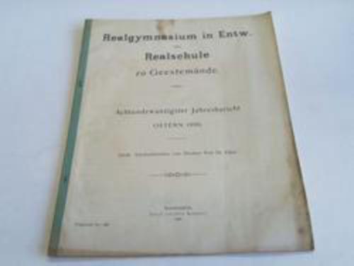 Eilker, Georg - Realgymnasium in Entw. Und Realschule zu Geestemnde. 38. Jahresbericht Ostern 1906