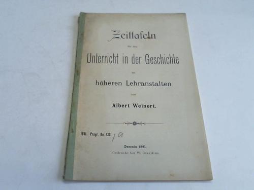 (Demmin/Mecklenburg) - Weinert, Albert - Zeittafeln fr den Unterricht in der Geschichte an hheren Lehranstalten