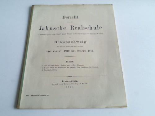 (Jahnsche Realschule in Braunschweig) - Bericht fr das 50. Schuljahr der Anstalt von Ostern 1910 bis Ostern 1911