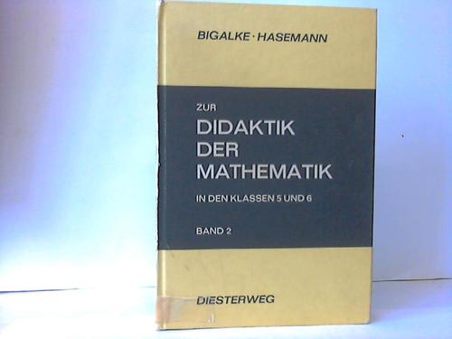 Bigalke, Hans-Gnther / Hasemann, Klaus / Walter, Frank-Rdiger - Zur Didaktik der Mathematik in den Klassen 5 und 6. Band 2