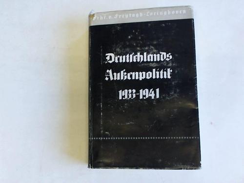 Freytagh-Loringhoven, Axel Freiherr von - Deutschlands Auenpolitik 1933 - 1941