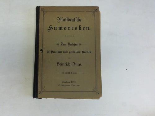 Jrs, Heinrich - Plattdeutsche Humoresken. Zum Vorlesen in Vereinen und geselligen Kreisen