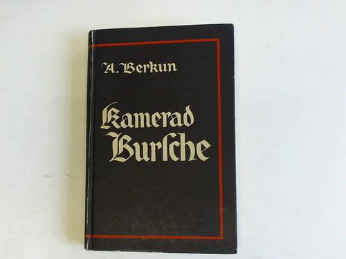Berkum, A. - Kamerad Bursche. Ein Buch von Soldatentreue und Soldatenliebe