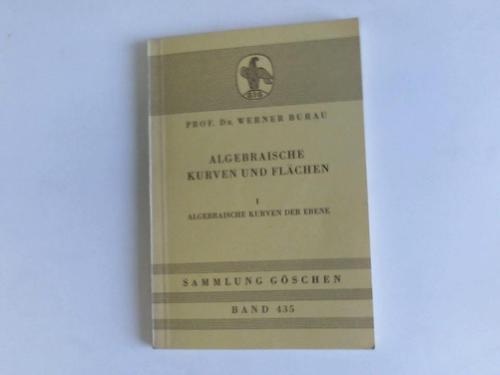 Burau, Werner - Algebraische Kurven und Flchen, Band I: Algebraische Kurven der Ebene
