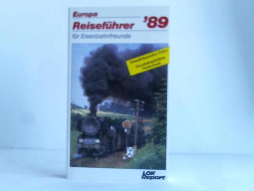LOK-Report e.V. (Hrsg.) - Europa Reisefhrer fr Eisenbahnfreunde '89