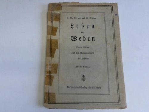 Giesen, J. M. / Mackes, Anton - Leben und Wesen. Bunte Bilder aus der Vergangenheit der Heimat