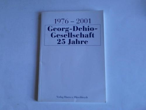 Georg-Dehio-Gesellschaft (Hrsg.) - 25 Jahre Georg-Dehio-Gesellschaft 1976 - 2001