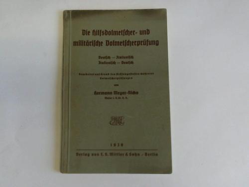 Meyer-Ricks, Hermann - Die Hilfsdolmetscher- und militrische Dolmetscherprfung. Deutsch-Italienisch/Italienisch-Deutsch