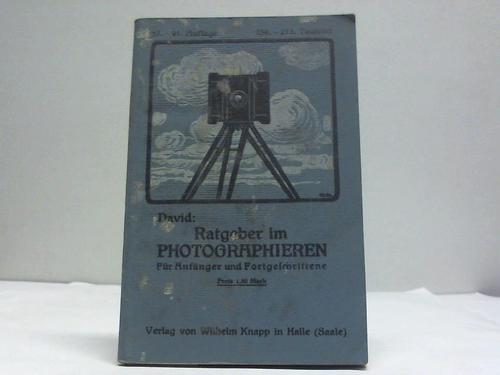 David, Ludwig - Ratgeber im Photographieren. Leicht fliches Lehrbuch fr Amateurphotographen