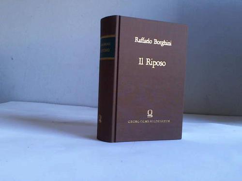 Borghini, Raffaelo - Il Riposo in cui della pittura, e della sculptura si fauella depiu illustrie pittori, e sculptori, e delle piu famose opere loro si fa mentione; e le cose principali appartenenti  dette arti s'insegnano