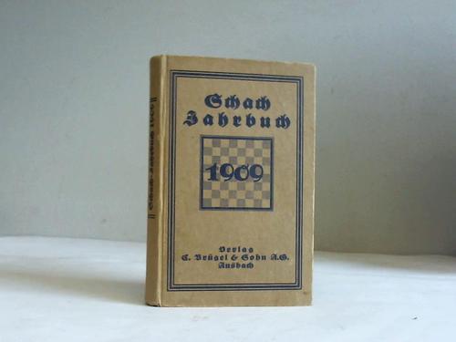 Bachmann, Ludwig - Schachjahrbuch fr 1909. XXIII. Fortsetzung der Sammlung geistreicher Schachpartien. Aufgaben und Endspiele
