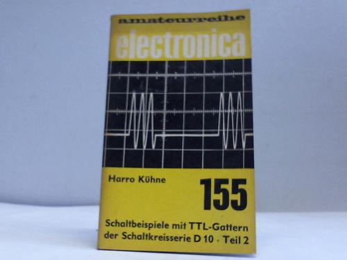 Khne, Harro - Schaltbeispiele mit TTL-Gattern der Schaltkreisserie D 10. Teil 2