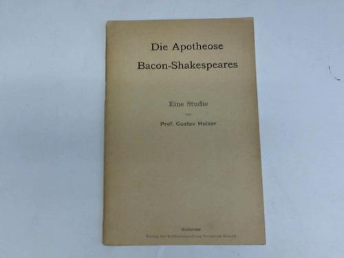 Holzer, Gustav - Die Apotheose Bacon-Shakespeaeres