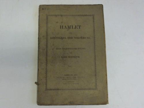 Dietrich, Karl - Hamlet der Konstabel der Vorsehung. Eine Shakespeare-Studie