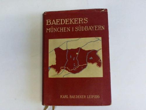 Baedeker, Karl - Mnchen und Sdbayern. Oberbayern, Allgu, Innsbruck, Stadt Salzburg. Handbuch fr Reisende