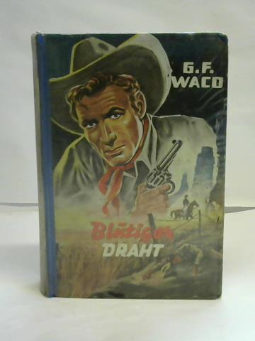 Waco, G.F. - Blutiger Draht. Wildwest-Roman