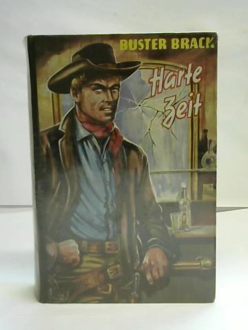 Brack, Buster - Harte Zeit. Wildwest-Roman